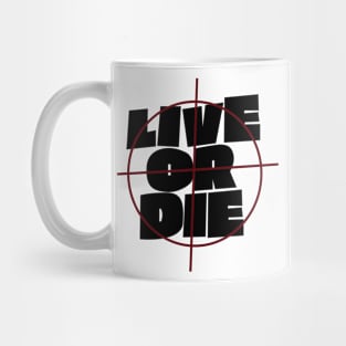 live or die Mug